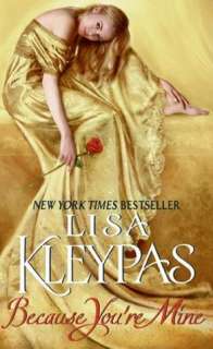   Because Youre Mine by Lisa Kleypas, HarperCollins 