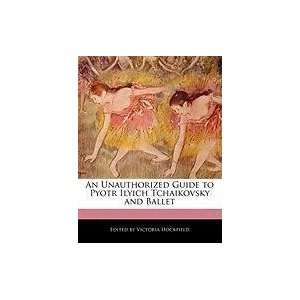   Tchaikovsky and Ballet (9781240170074) Victoria Hockfield Books