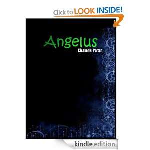 Angelus (Annotated) Eleanor Hodgman Porter  Kindle Store