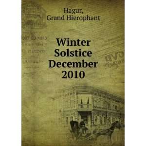    Winter Solstice December 2010 Grand Hierophant Hagur Books