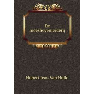 De moeshovenierderij Hubert Jean Van Hulle  Books