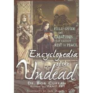  Encyclopedia of the Undead A Field Guide to the Creatures 
