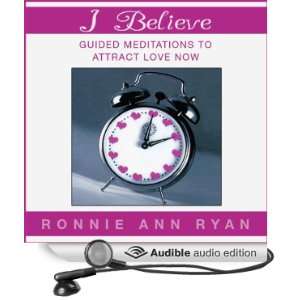  I Believe Guided Meditations to Attract Love Now (Audible 