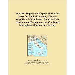  The 2011 Import and Export Market for Parts for Audio Frequency 