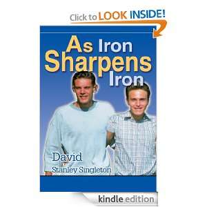 As Iron Sharpens Iron David Singleton  Kindle Store