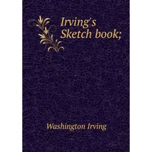  Irvings Sketch Book; Washington Irving Books