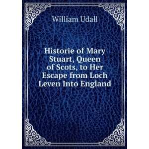 Historie of Mary Stuart, Queen of Scots, to Her Escape from Loch Leven 