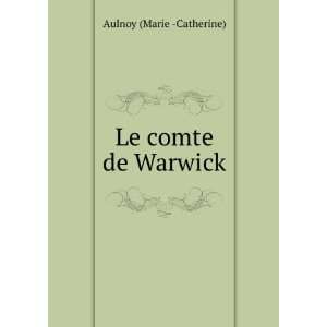  Le comte de Warwick Aulnoy (Marie  Catherine) Books