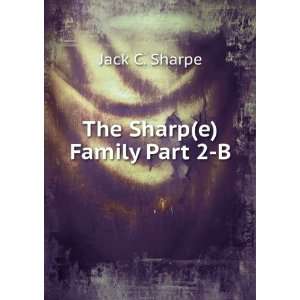  The Sharp(e) Family Part 2 A Jack C. Sharpe Books