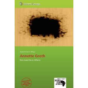  Annette Groth (German Edition) (9786138605041) Jacob Aristotle Books