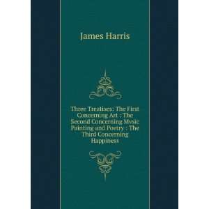   and Poetry, the Third Concerning Happiness James Harris Books