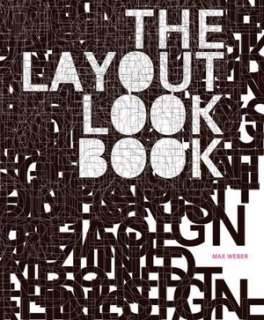   The Layout Look Book by Max Weber, HarperCollins 
