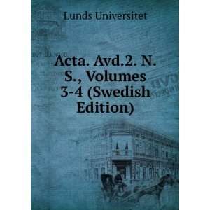 Acta. Avd.2. N.S., Volumes 3 4 (Swedish Edition) Lunds Universitet 