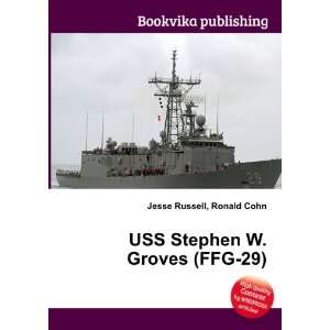  USS Stephen W. Groves (FFG 29) Ronald Cohn Jesse Russell Books