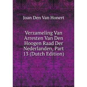   Der Nederlanden, Part 13 (Dutch Edition) Joan Den Van Honert Books