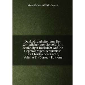   , Volume 11 (German Edition) Johann Christian Wilhelm Augusti Books