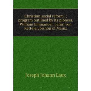   , baron von Ketteler, bishop of Mainz Joseph Johann Laux Books