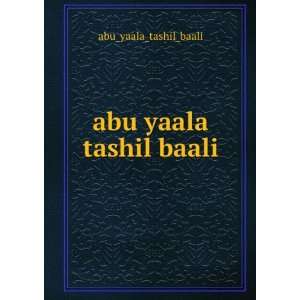  abu yaala tashil baali abu_yaala_tashil_baali Books