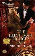 The Illegitimate Princes Baby Michelle Celmer