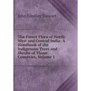   and Shrubs of Those Countries, Volume 1 John Lindsay Stewart Books
