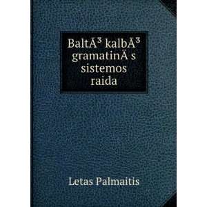   kalbÃÂ³ gramatinÃÂ s sistemos raida Letas Palmaitis Books