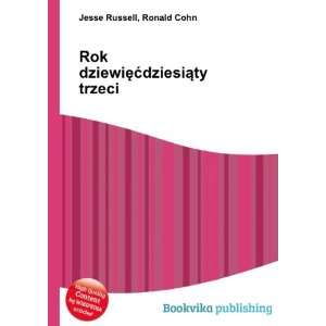   dziewiÄTMÄ?dziesiÄty trzeci Ronald Cohn Jesse Russell Books