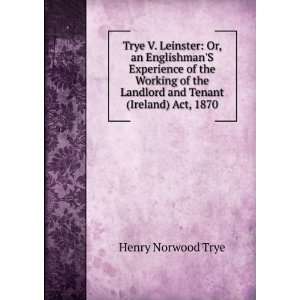 Trye V. Leinster Or, an EnglishmanS Experience of the 