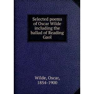  Selected poems of Oscar Wilde including the ballad of 