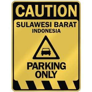   CAUTION SULAWESI BARAT PARKING ONLY  PARKING SIGN 