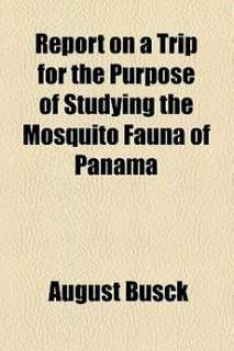 Report on a Trip for the Purpose of Studying the Mosqui 9781154548068 