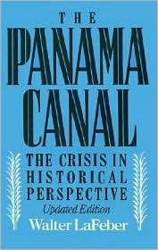 Panama Canal The Crisis in Historical Perspective, (0195061926 