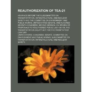 Reauthorization of TEA 21 hearings before the Subcommittee on 