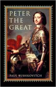 Peter The Great, (0847696391), Paul Bushkovitch, Textbooks   Barnes 