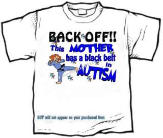 shirt   This MOM has a BLACK BELT in AUTISM awareness  