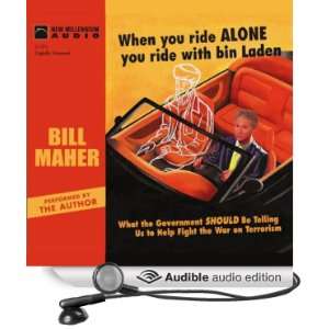   You Ride with bin Laden (Audible Audio Edition) Bill Maher Books