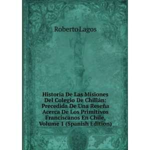   En Chile, Volume 1 (Spanish Edition) Roberto Lagos Books