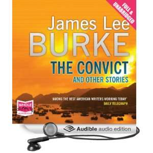The Convict and Other Stories (Audible Audio Edition) James Lee Burke 