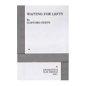    Waiting for Lefty Publisher Dramatists Play Service  N/A  Books