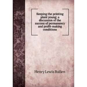   of permanency and profit making conditions Henry Lewis Bullen Books