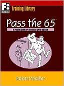 Pass The 65 A Training Guide Robert Walker