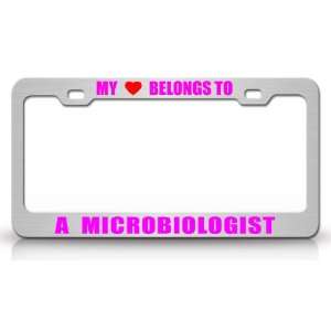  MY HEART BELONGS TO A MICROBIOLOGIST Occupation Metal Auto 