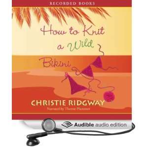  How to Knit a Wild Bikini (Audible Audio Edition 