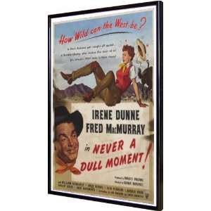 Never a Dull Moment 11x17 Framed Poster 