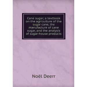  Cane sugar; a textbook on the agriculture of the sugar 