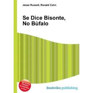  Se Dice Bisonte, No BÃ¹falo Ronald Cohn Jesse Russell 