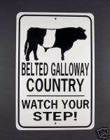 BELTED GALLOWAY COUNTRY Watch Your Step 12X18 Alum Cow Sign Wont rust 