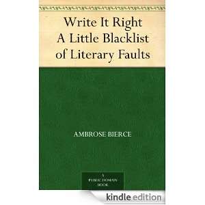 Write It Right A Little Blacklist of Literary Faults Ambrose Bierce 