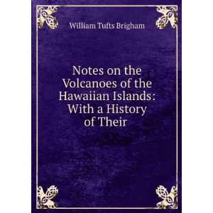   on the Volcanoes of the Hawaiian Islands With a History of Their