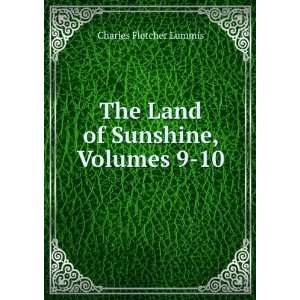    The Land of Sunshine, Volumes 9 10 Charles Fletcher Lummis Books