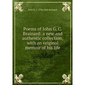  Poems of John G. C. Brainard a new and authentic 